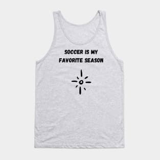 Soccer Is My Favorite Season Tank Top